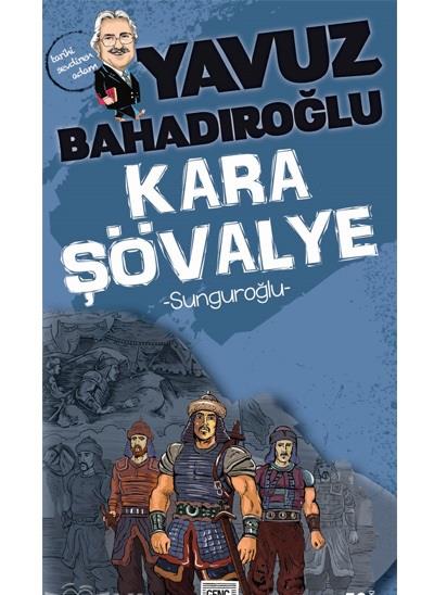 Kara Şövalye - Sunguroğlu - Yavuz Bahadıroğlu