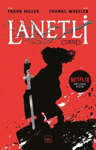 Lanetli Cursed- Frank Miller - Tomas Wheeler - Netflix Orjinal Dizisi