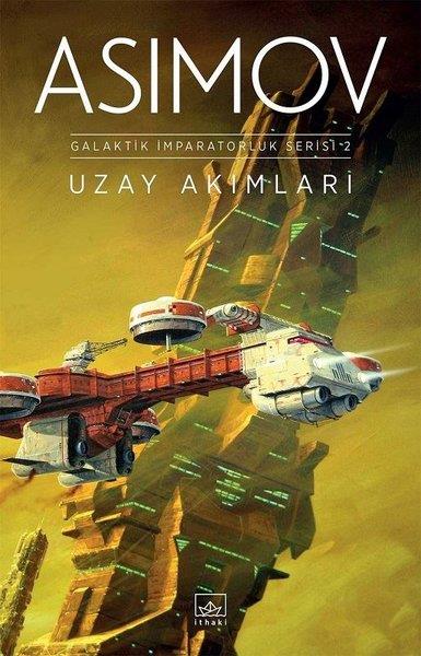 Uzay Akımları - Isaac Asimov - Galaktik İmparatorluk Serisi 2